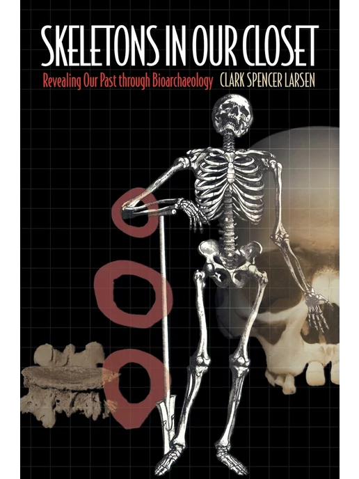 Princeton University Press Skeletons in Our Closet. Revealing Ou