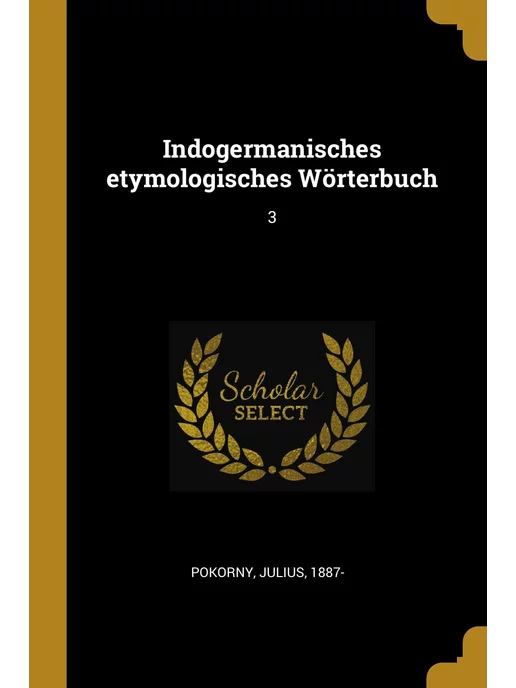 Wentworth Press Indogermanisches etymologisches Wörte