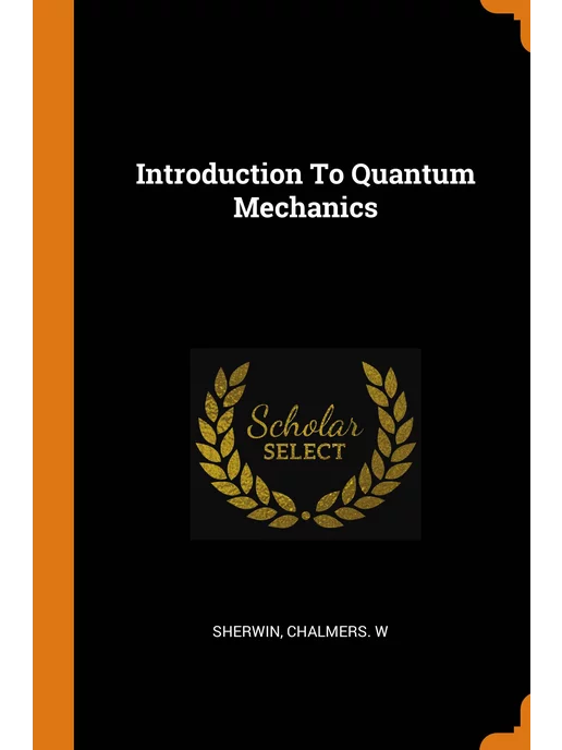 Franklin Classics Trade Press Introduction To Quantum Mechanics