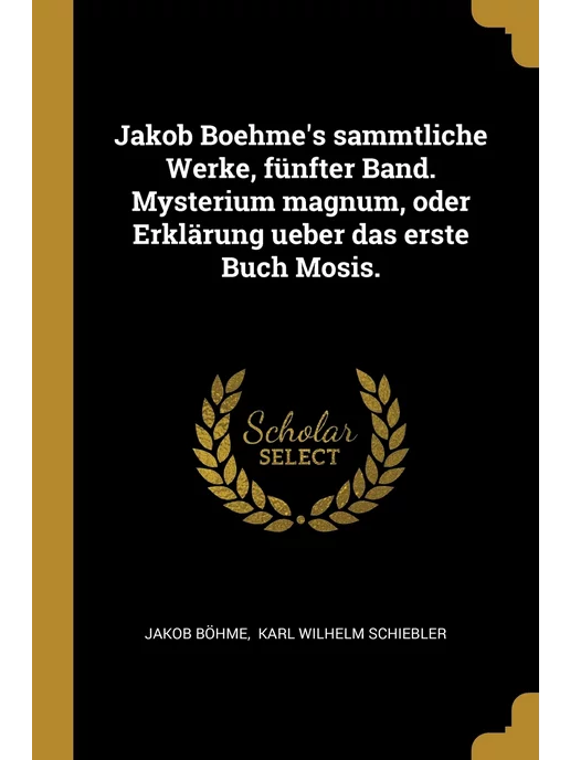 Wentworth Press Jakob Boehme's sammtliche Werke, fünf