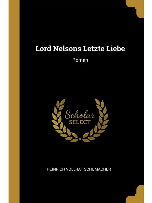 Wentworth Press Lord Nelsons Letzte Liebe. Roman