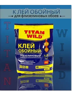 Обойный клей для флизелиновых, виниловых обоев, 200 гр TITAN Wild 206469363 купить за 255 ₽ в интернет-магазине Wildberries