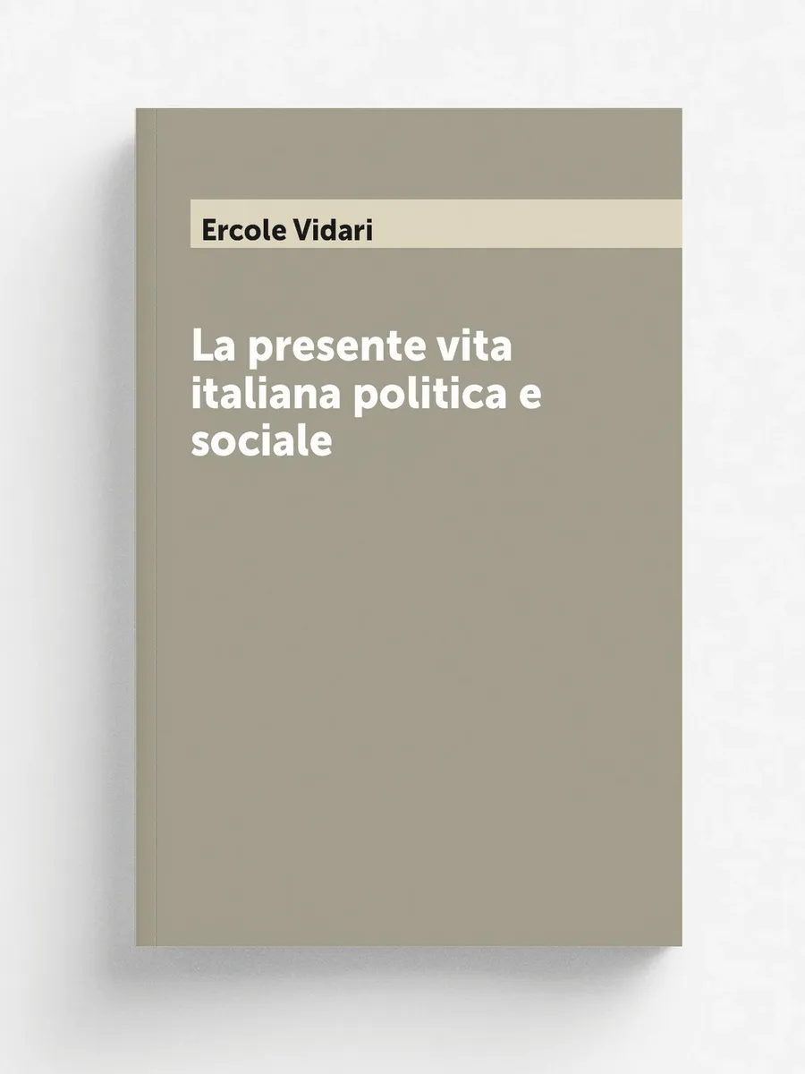 La presente vita italiana politica e sociale