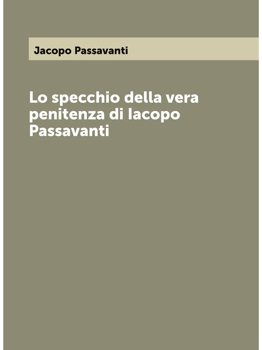 Lo specchio della vera penitenza di Iacopo Passavanti