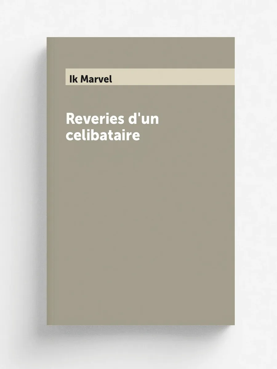 Reveries d'un celibataire