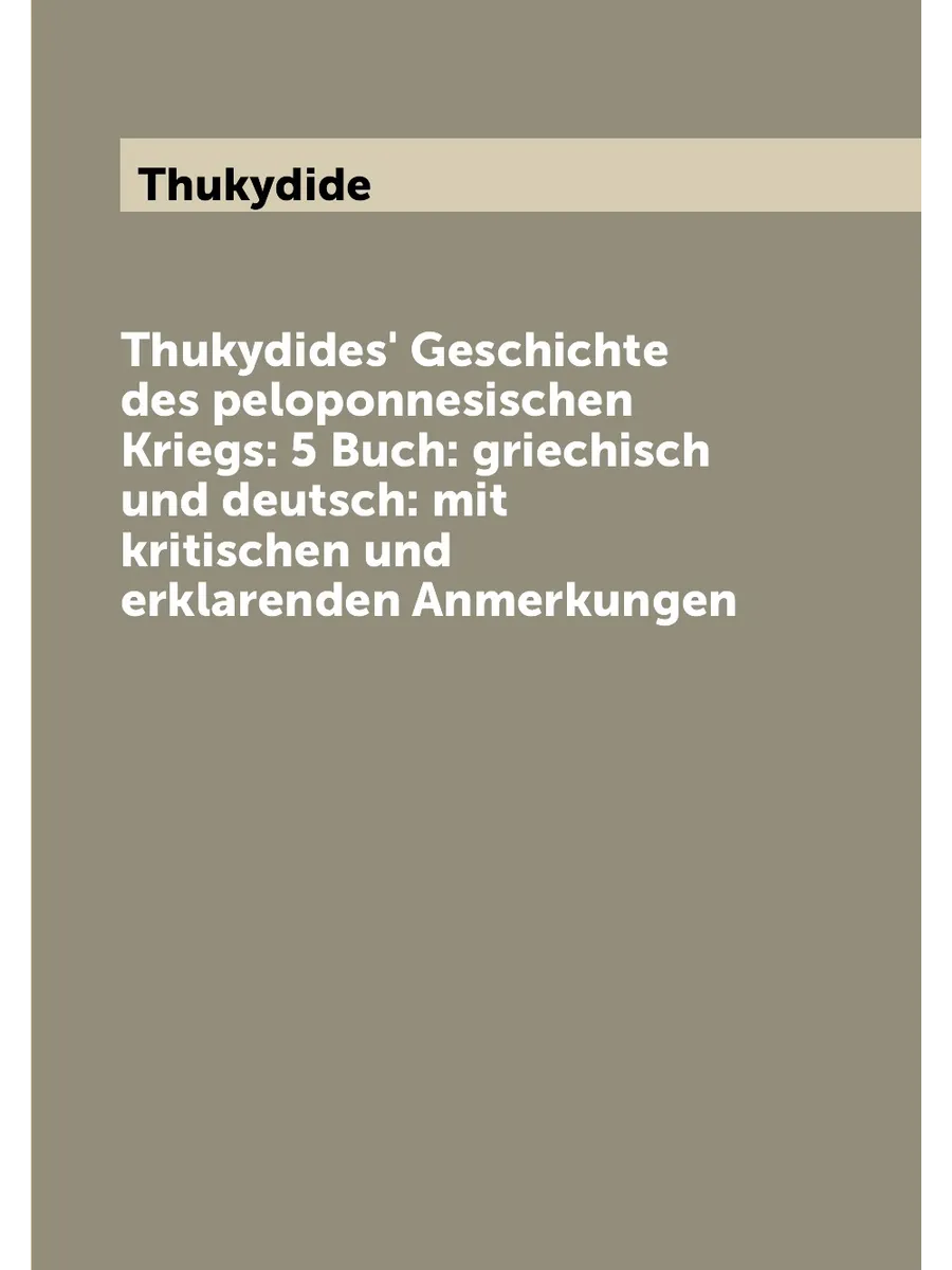 "Thukydides' Geschichte des peloponnesischen Kriegs: 5…