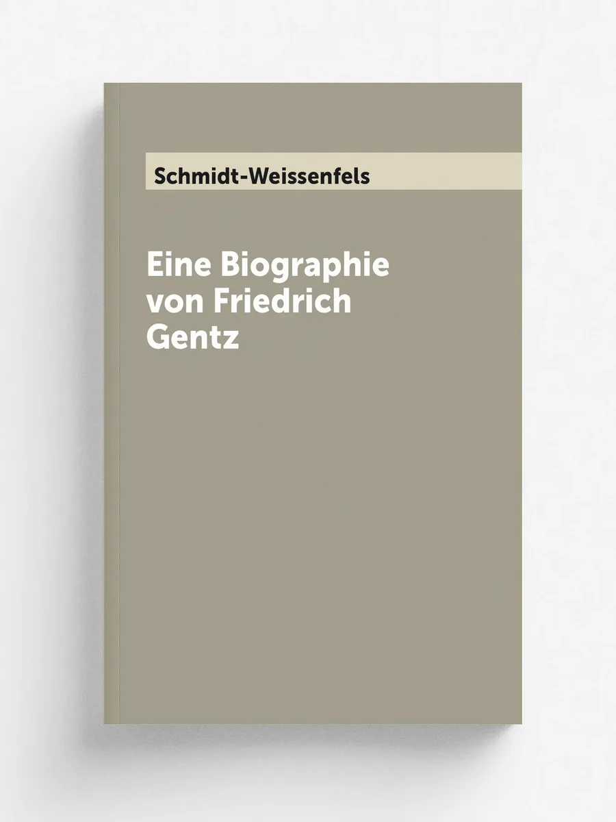 Eine Biographie von Friedrich Gentz