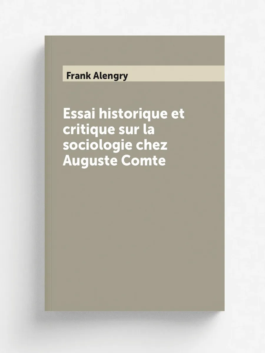 Essai historique et critique sur la sociologie chez ...