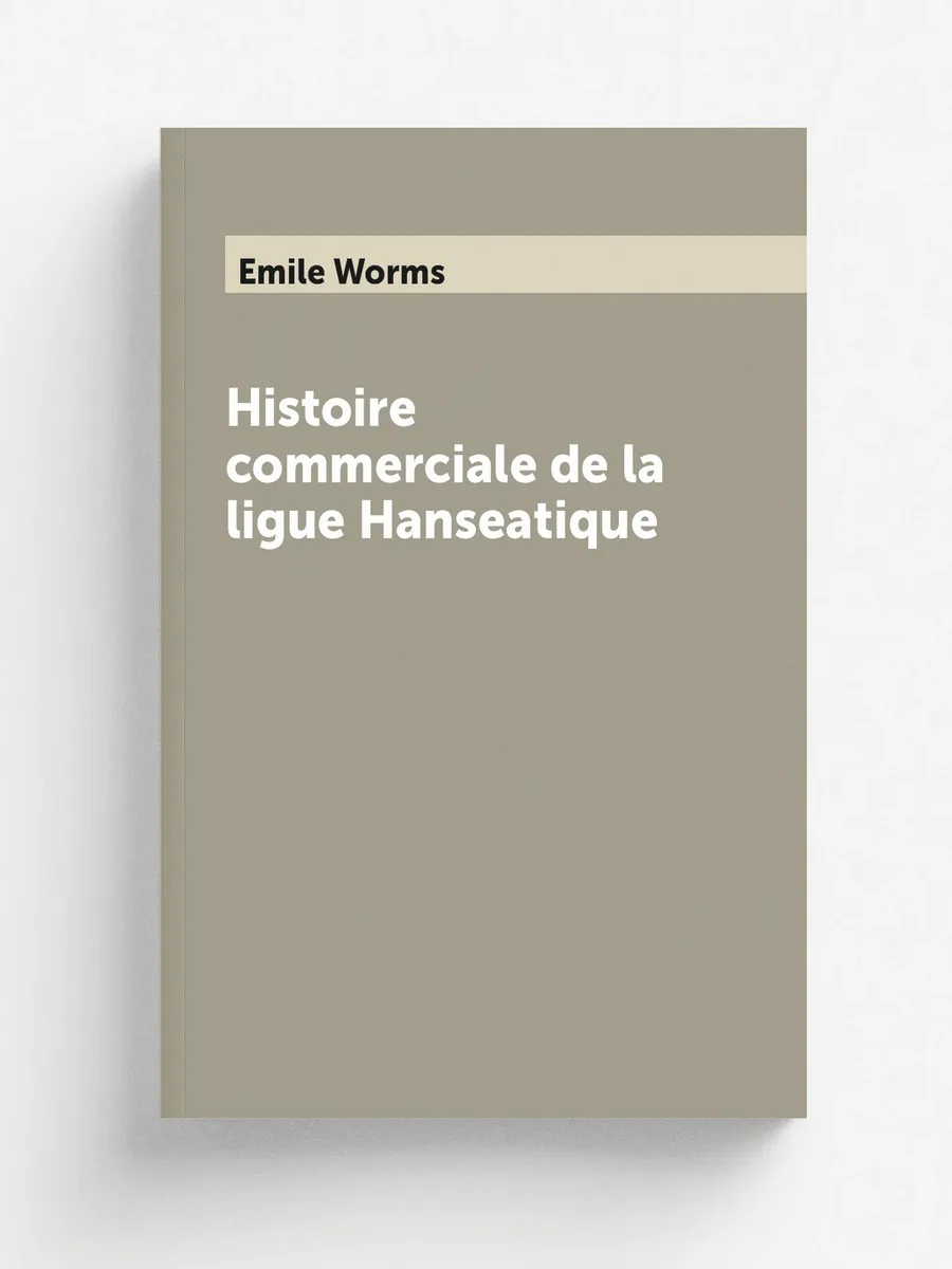 Histoire commerciale de la ligue Hanseatique