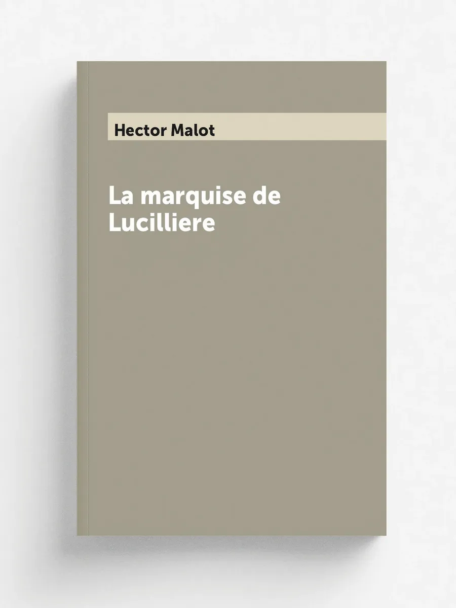 La marquise de Lucilliere