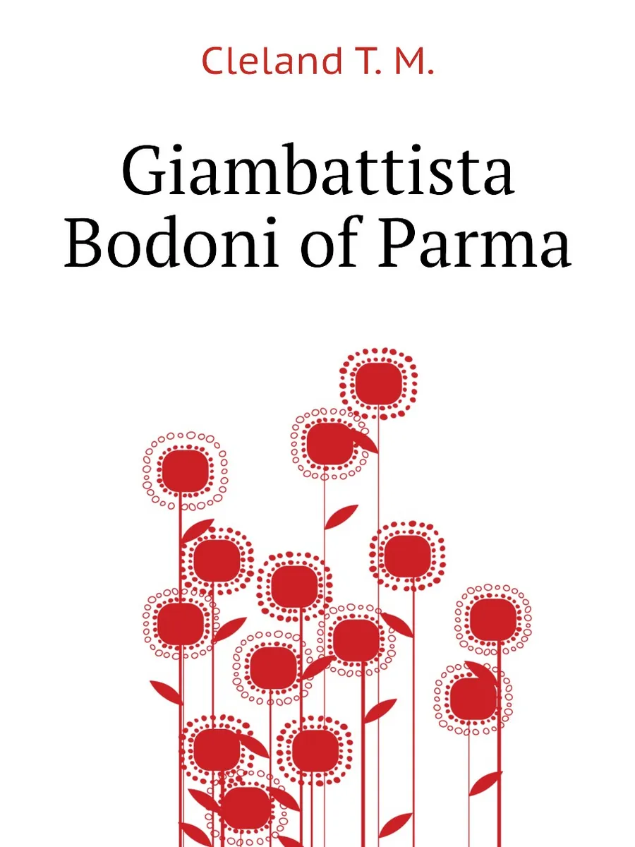 Giambattista Bodoni of Parma