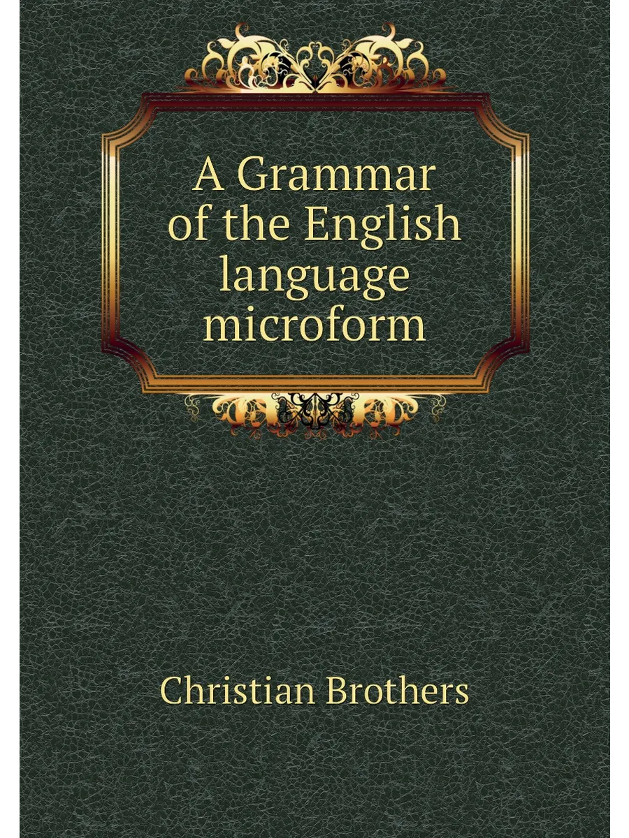 A Grammar of the English language microform