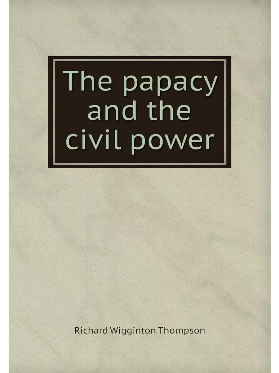The papacy and the civil power