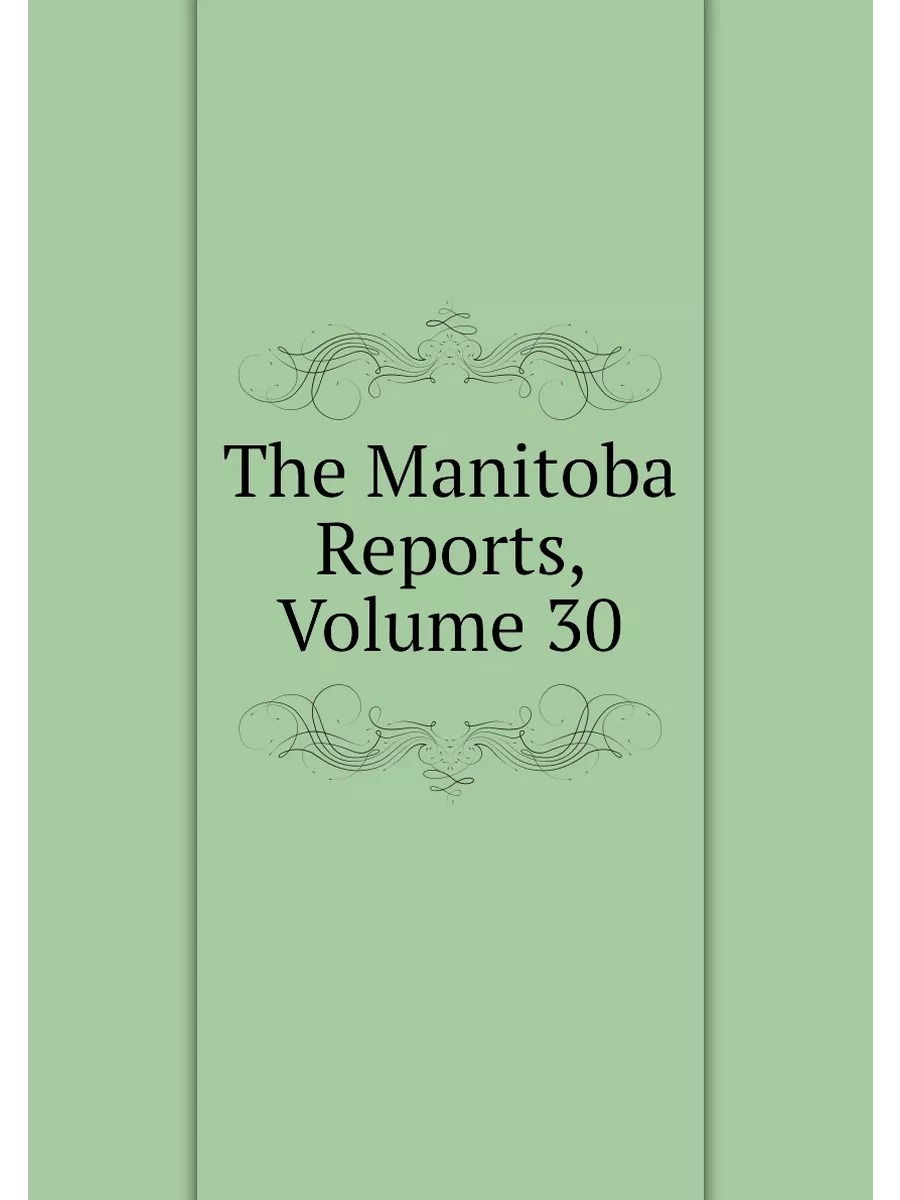 The Manitoba Reports, Volume 30