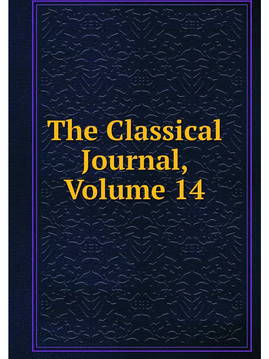 The Classical Journal, Volume 14