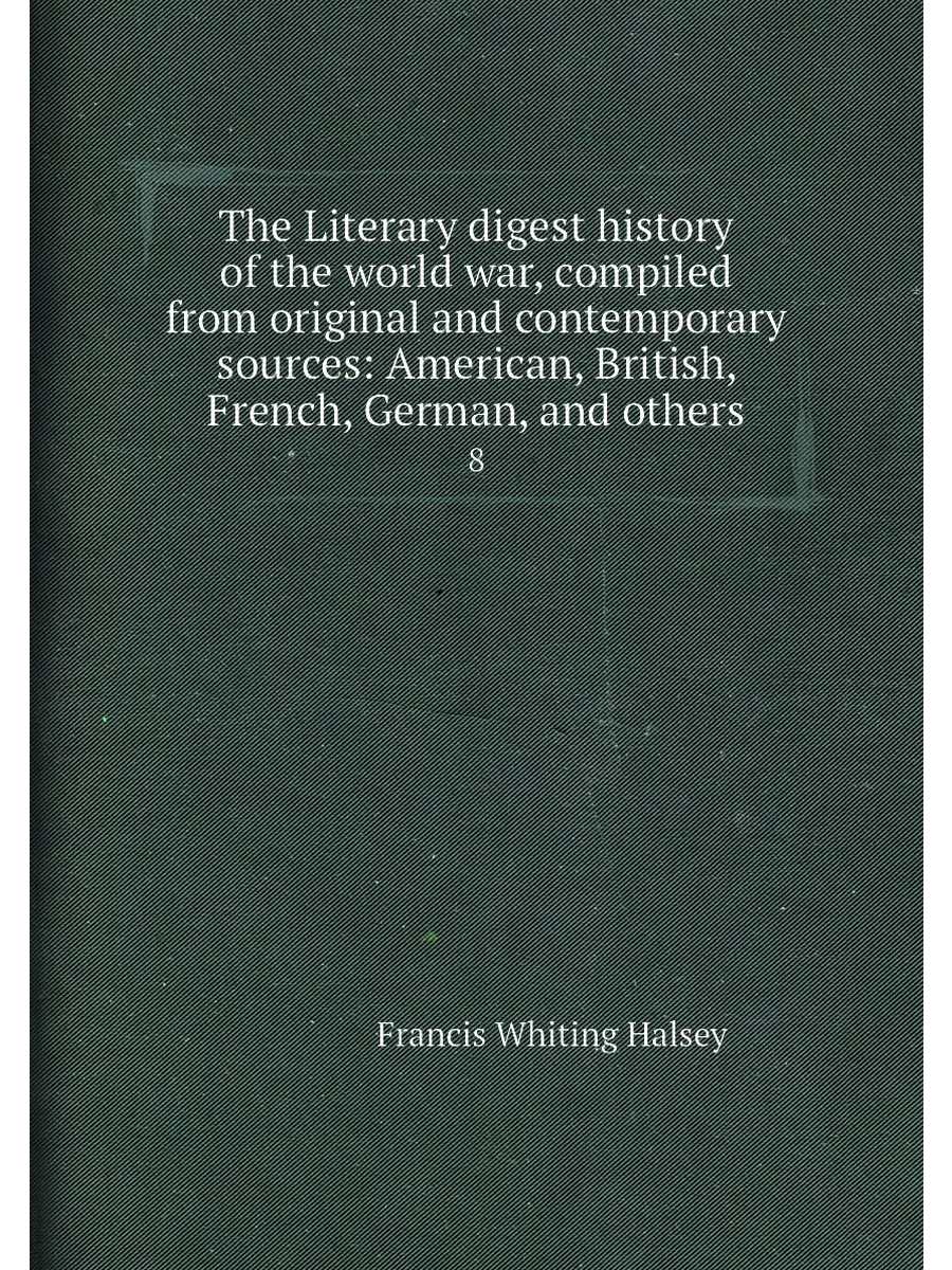 The Literary digest history of the world war, compil...