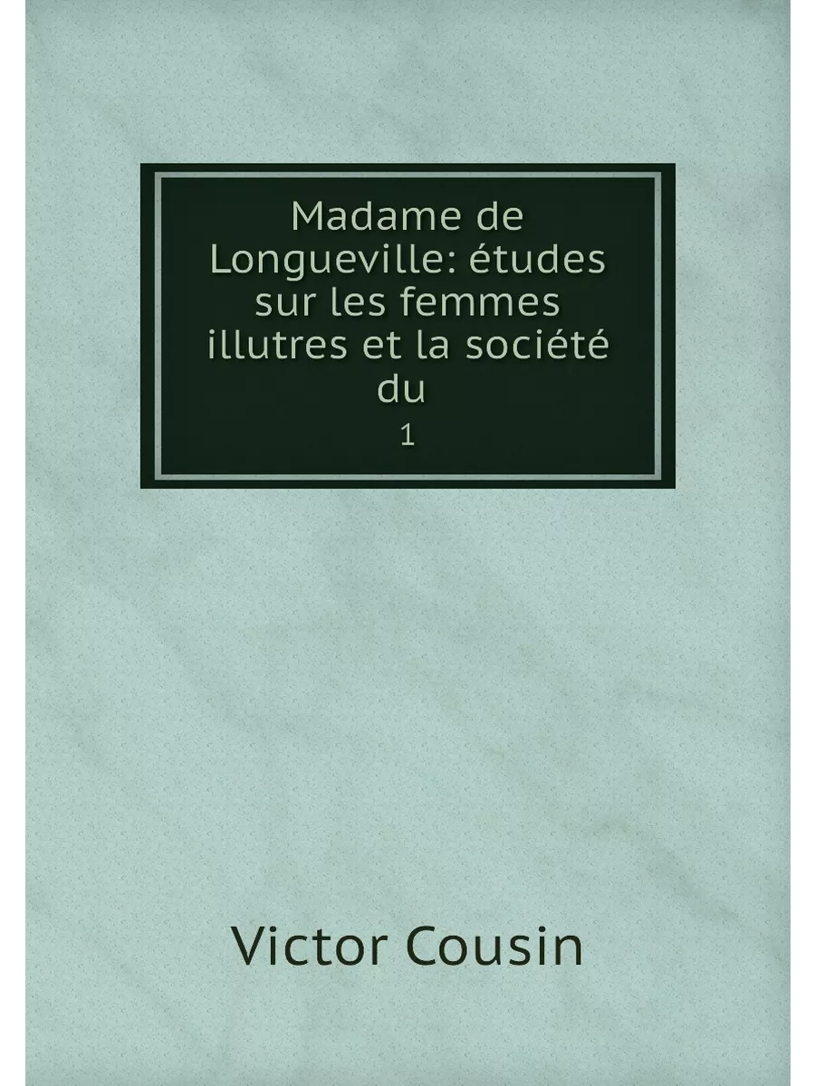 Madame de Longueville études sur les