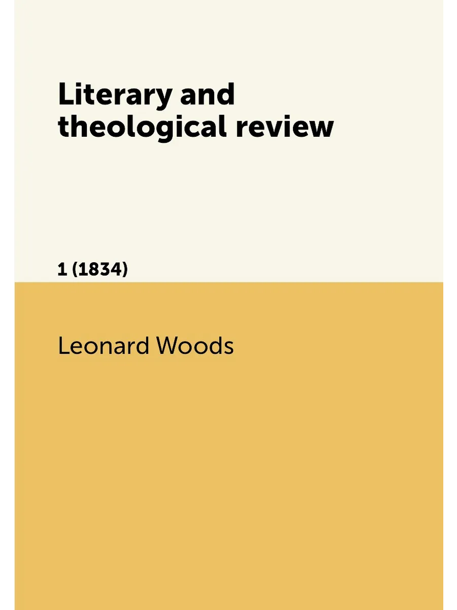 Literary and theological review. 1 (1834)