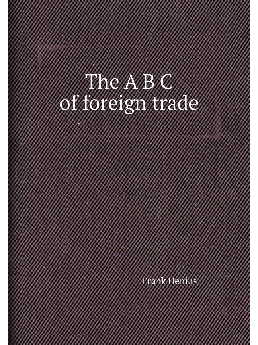The A B C of foreign trade