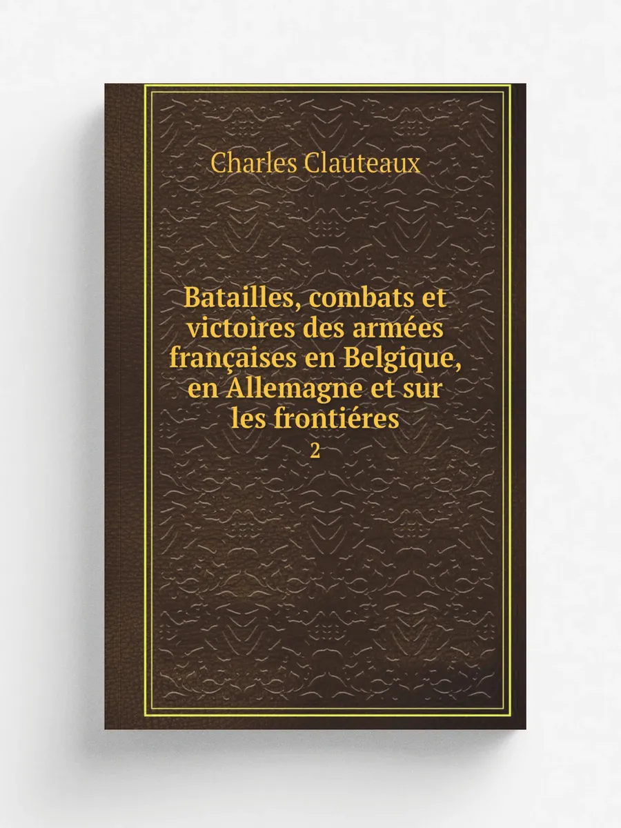 Batailles, combats et victoires des a...