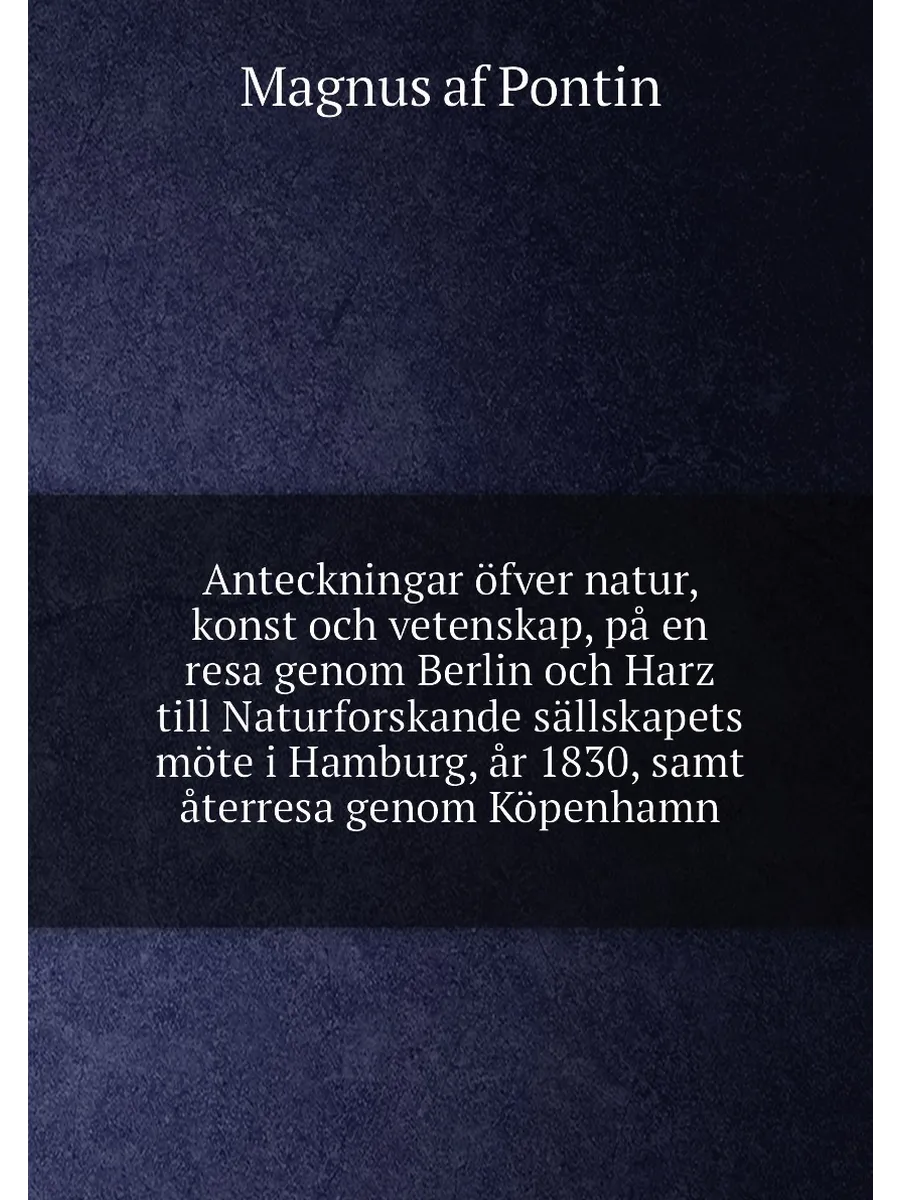 Anteckningar öfver natur, konst och vetenskap, på en...
