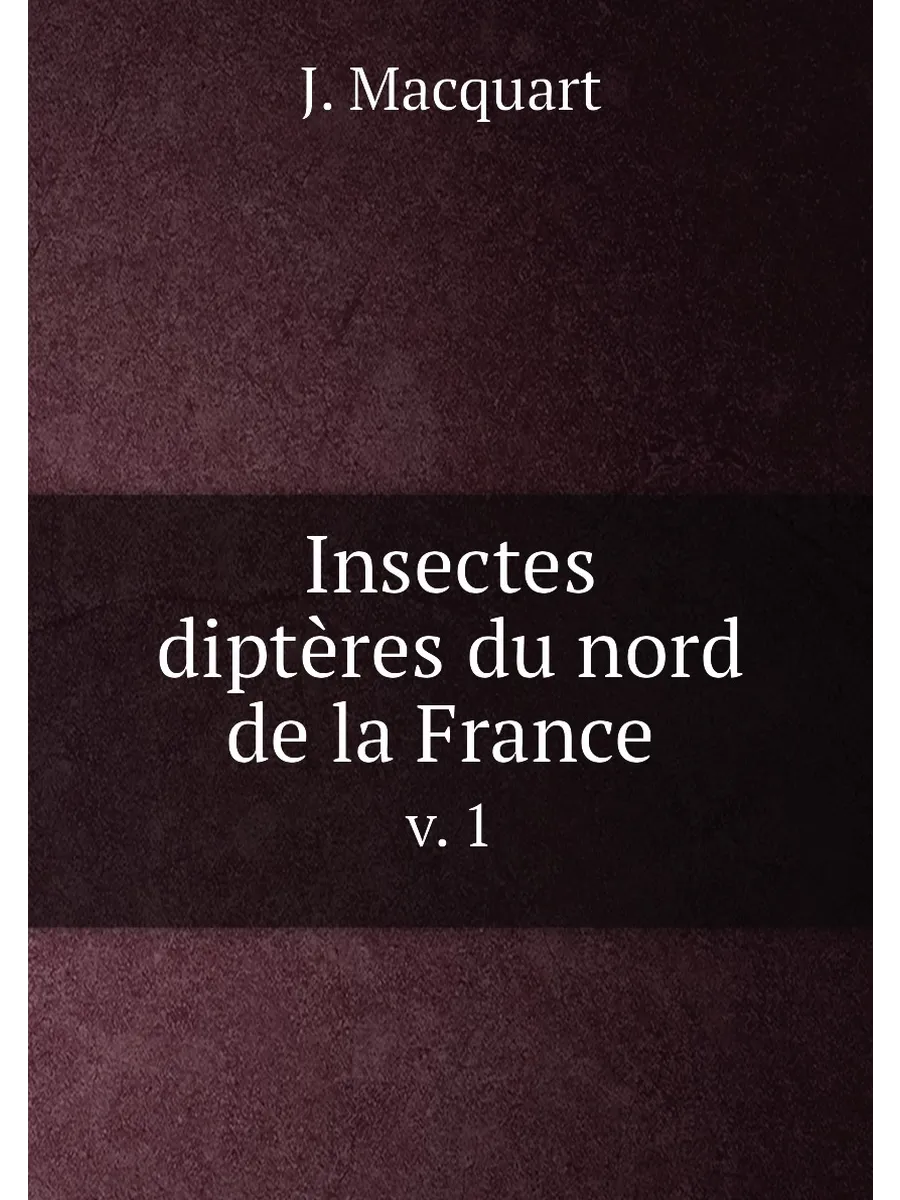 Insectes dipt.res du nord de la France . v. 1