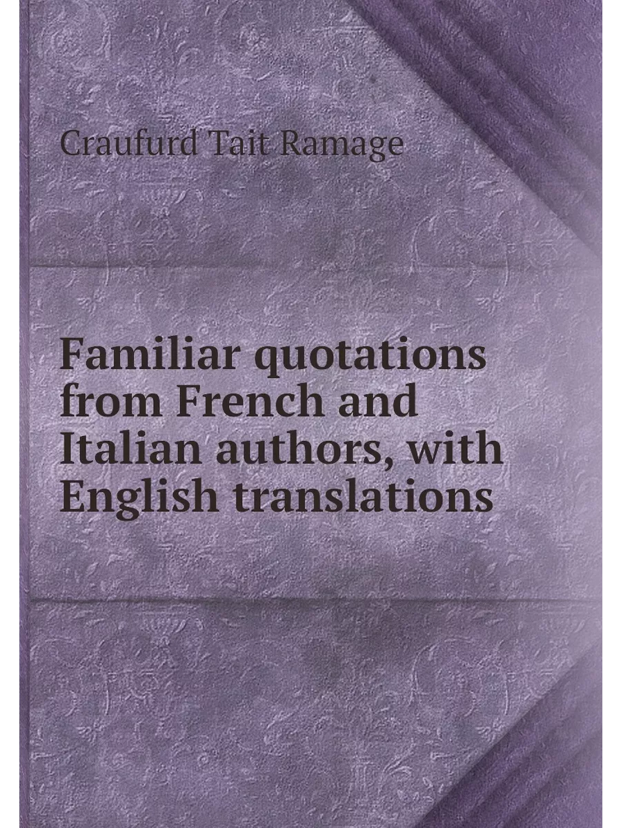 Familiar quotations from French and I...