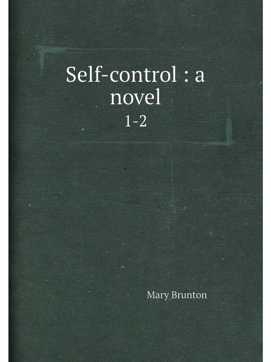 Self-control : a novel. 1-2