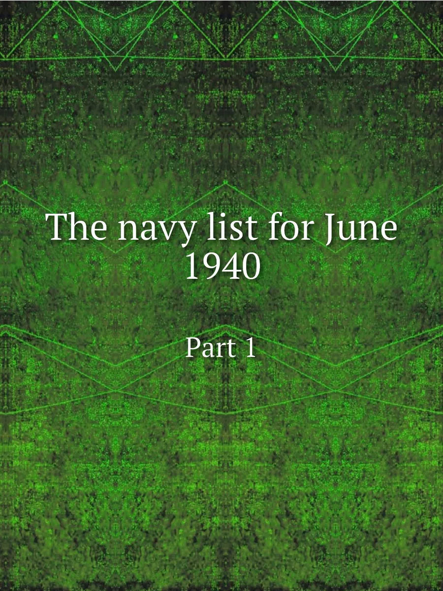 The navy list for June 1940. Part 1. ...