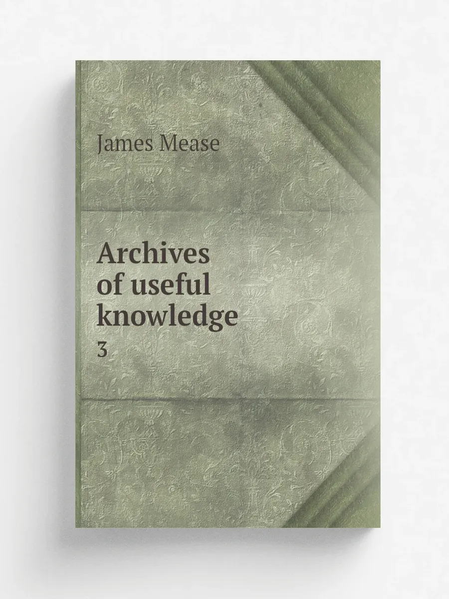 Archives of useful knowledge. 3