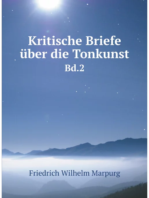 Нобель Пресс Kritische Briefe über die Tonkunst. Bd.2