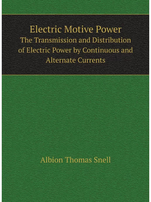 Нобель Пресс Electric Motive Power. The Transmissi