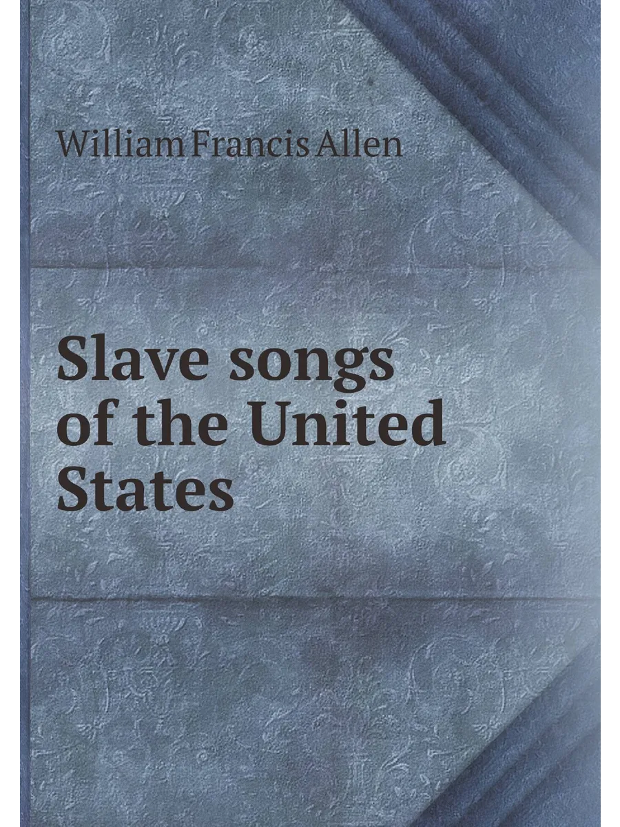 Slave songs of the United States