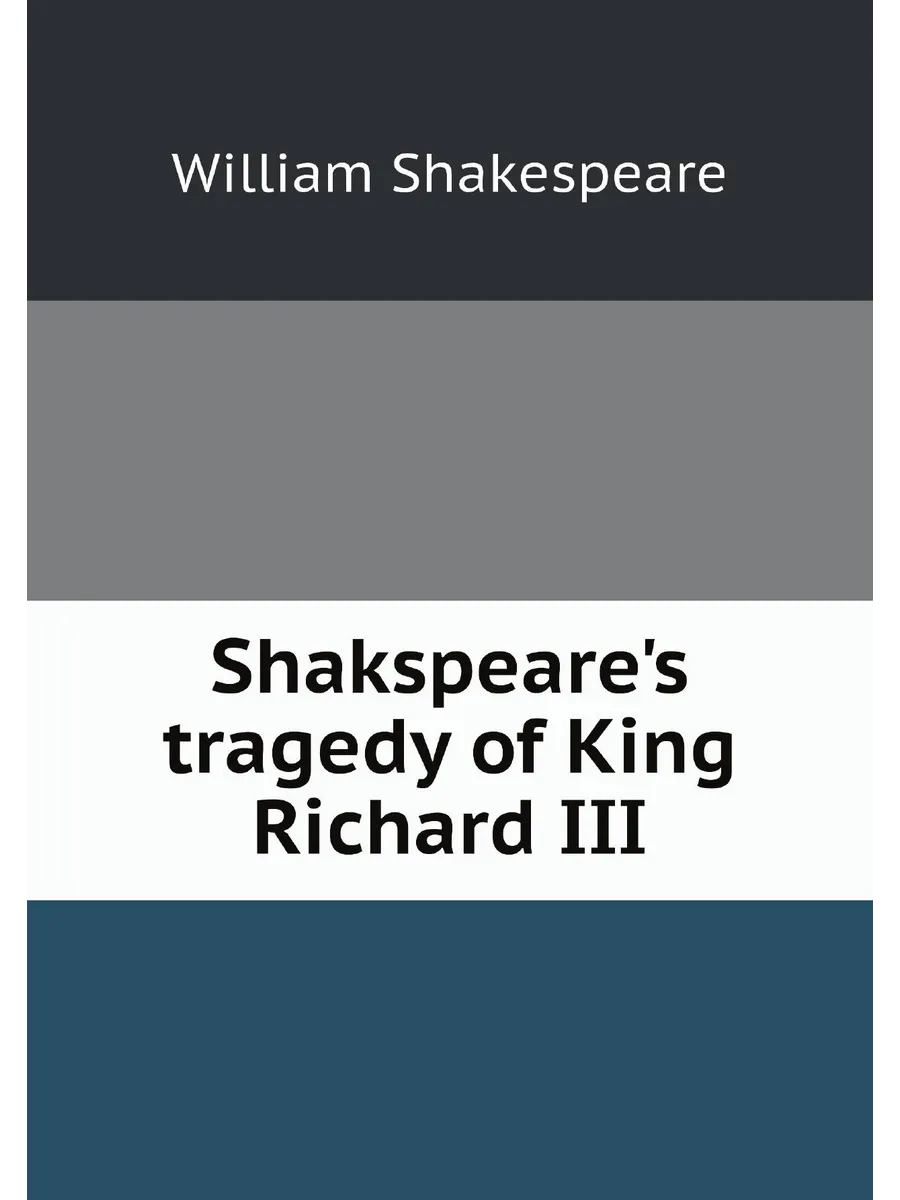 Shakspeare's tragedy of King Richard III., with note...