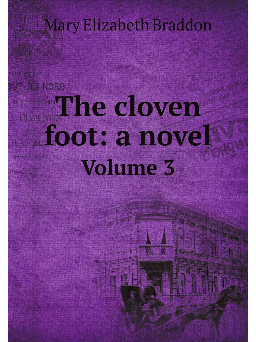 The cloven foot a novel. Volume 3