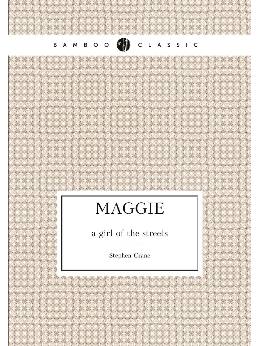 Maggie. a girl of the streets