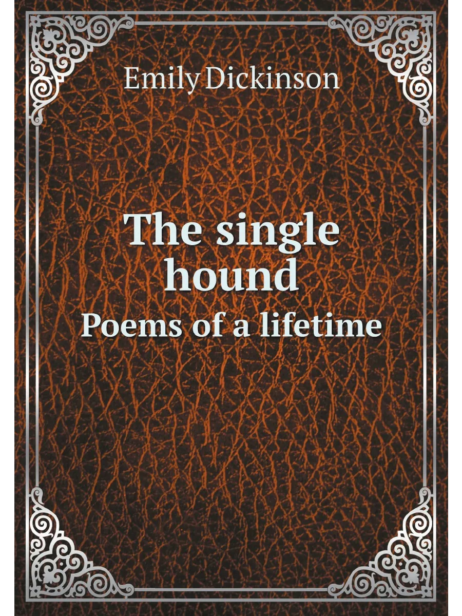 The single hound. Poems of a lifetime