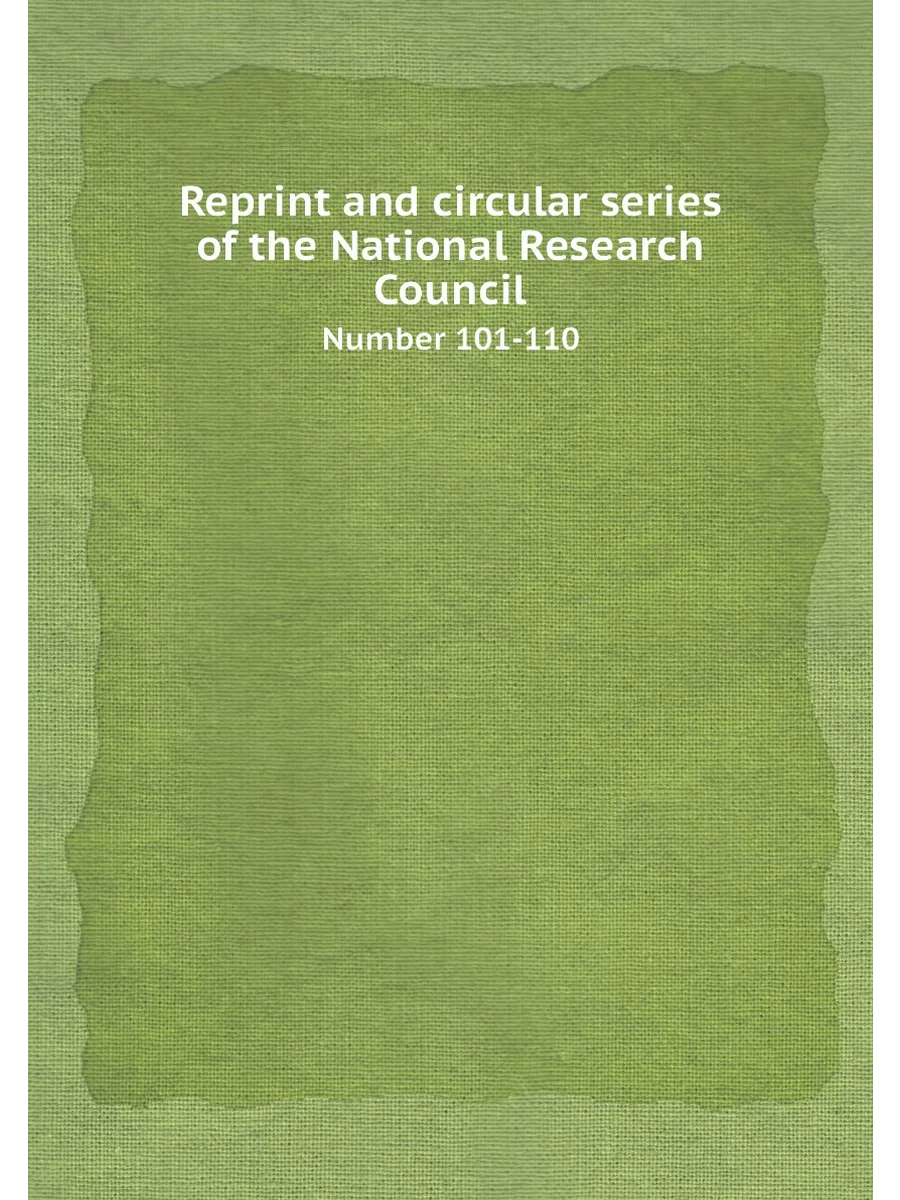 Reprint and circular series of the National Research C…