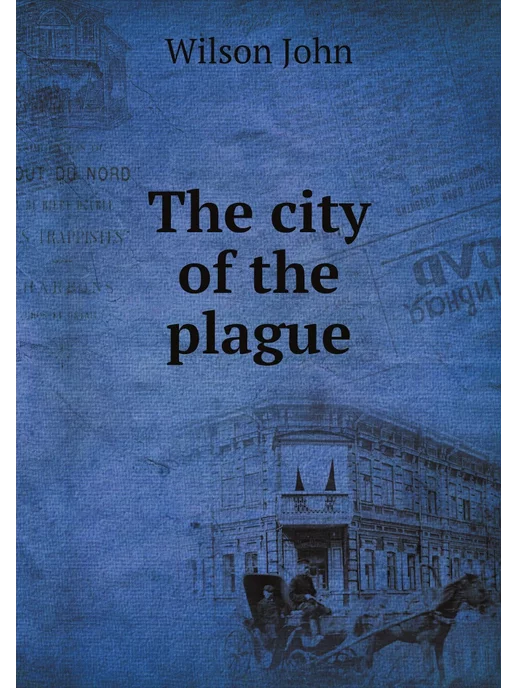 Nobel Press The city of the plague