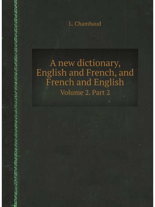 Nobel Press A new dictionary, English and French, and French and