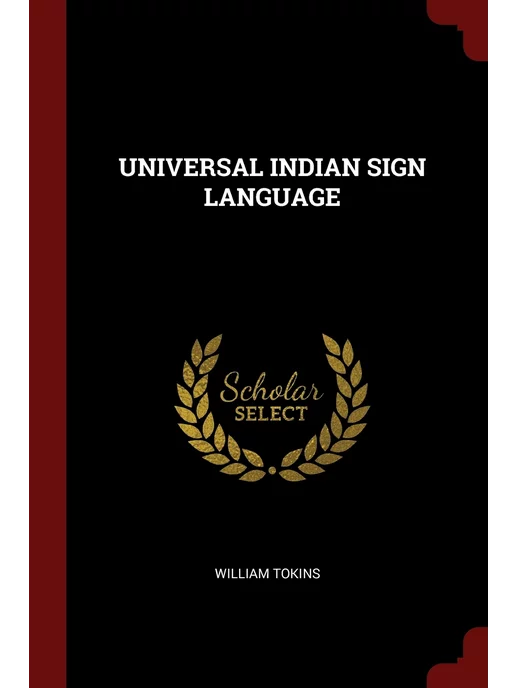 Andesite Press UNIVERSAL INDIAN SIGN LANGUAGE