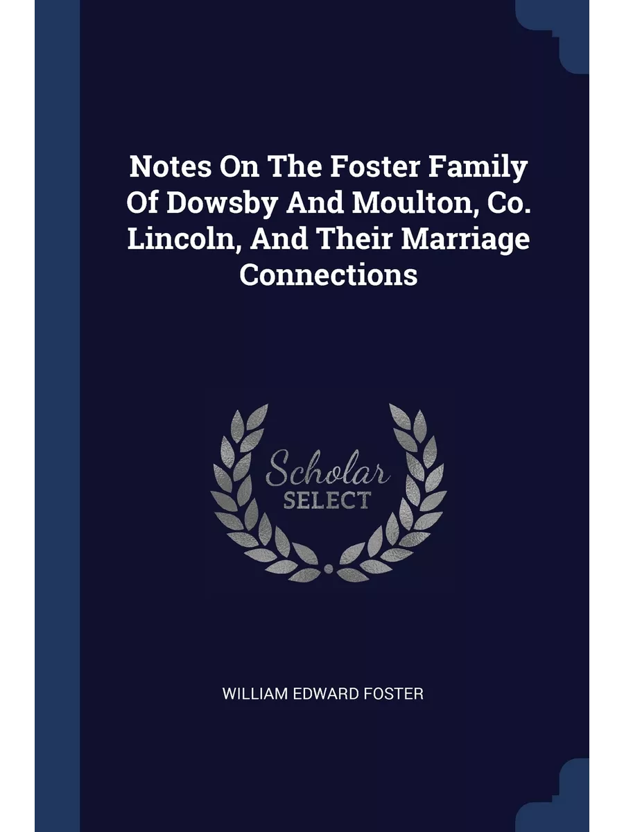 Notes On The Foster Family Of Dowsby ... Sagwan Press 207912496 купить за  976 ₽ в интернет-магазине Wildberries