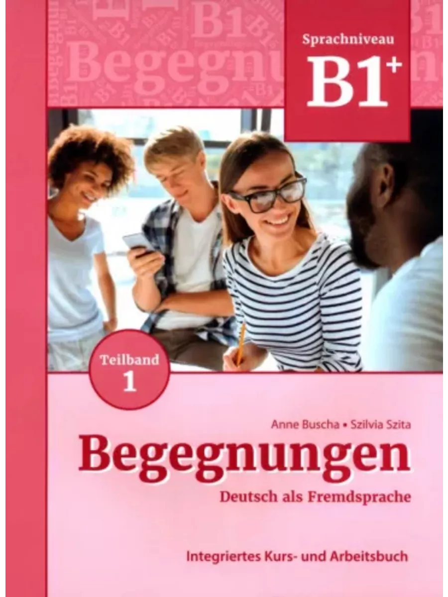 Begegnungen (3. Auflage) B1+ Kurs- und Arbeitsbuch. Teil 1