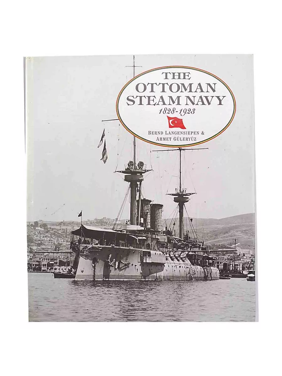 本 THE OTTOMAN STEAM NAVY 1828-1923